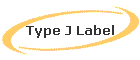 Type J Label